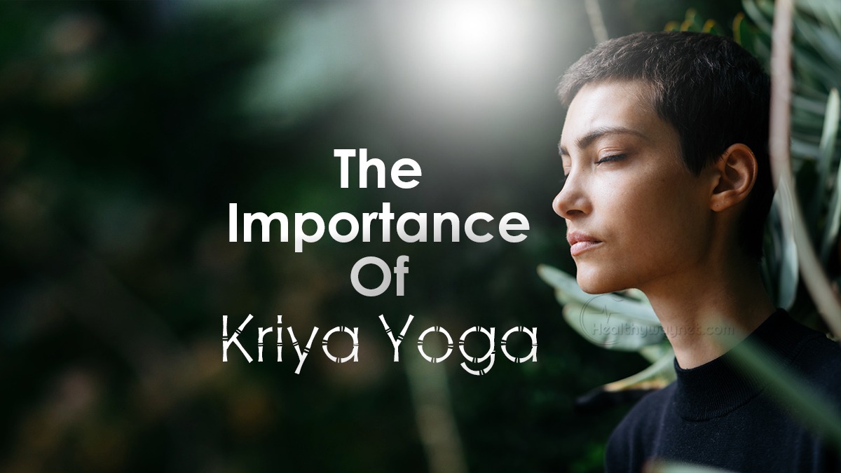 The Importance Of Kriya Yoga