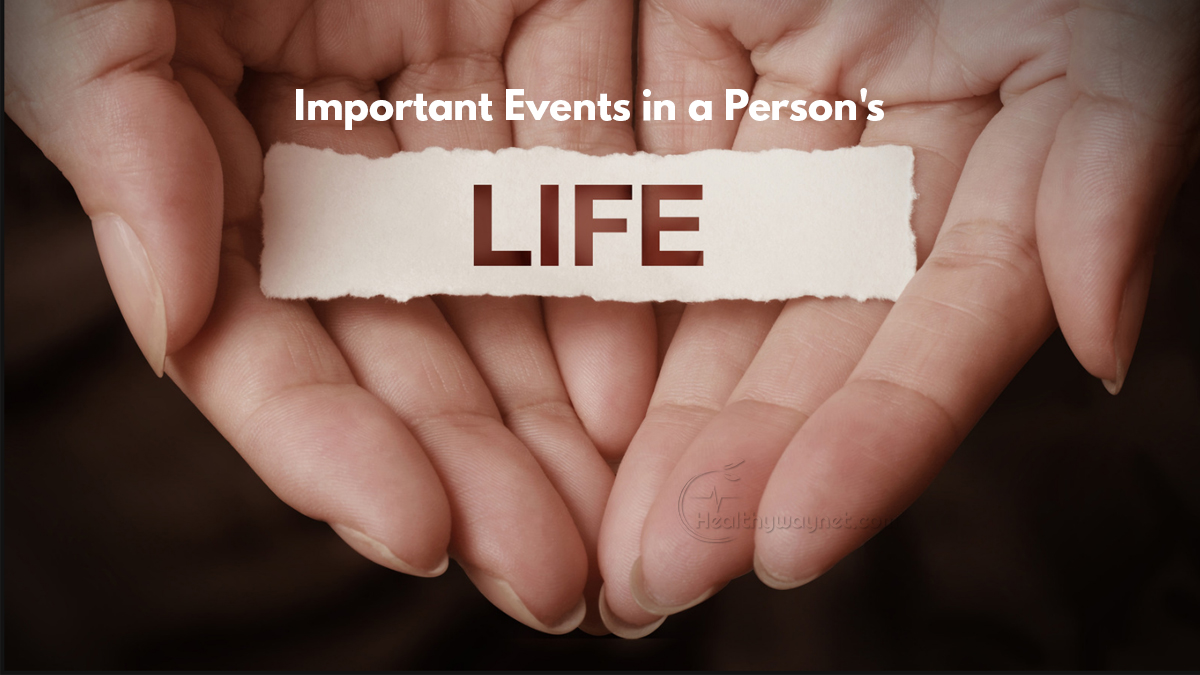 Important Events in a Person's Life